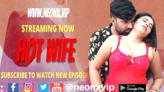 Hot Wife – S01E01 – 2024 -Hindi Uncut Hot Web Series – NeonX