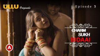 Charmsukh – Bidaai (Part-1) S0 E3 – 2022 – Hindi Hot Web Serie – UllU