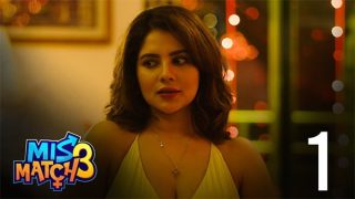 Mismatched – S03E01 – 2020 – Hindi Hot Web Series