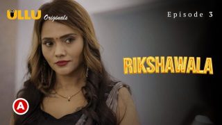 Rikshawala Part 1 – S01E03 – 2023 – Hindi Hot Web Series – Ullu