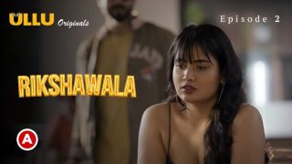 Rikshawala Part 1 – S01E02 – 2023 – Hindi Hot Web Series – Ullu