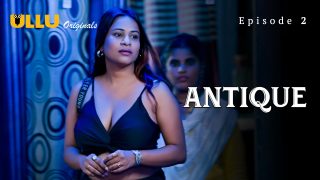 Antique – S01E02 – 2023 – UllU Originals Hot Web Series