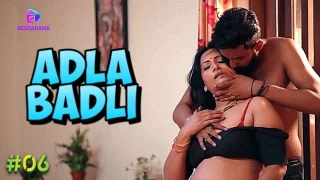 Adla Badli S01-E06 2024 Besharams Hindi Hot Web Series