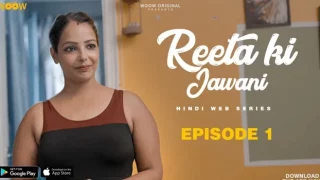 Reeta Ki Jawani – S01E01 – 2022 – Hindi Hot Web Series – WooW