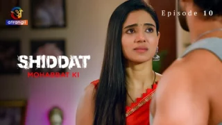 Shiddat-Mohabbat-Ki – Part-02 – S01-E03 2024 Atrangii Hindi Hot Web Series