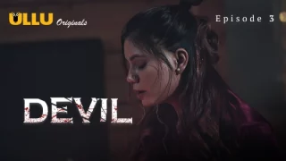 Devil Part 1 – S01E03 – 2024 – Ullu Hot Web Series