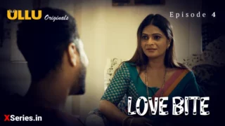 Watch Love Bite Episode 4 ULLU Web Series